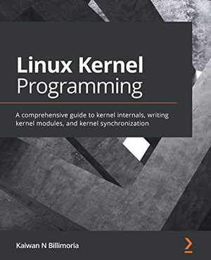 [ CourseWikia ] Linux Kernel Programming - A comprehensive guide to kernel internals, writing kernel modules, and kernel synchronization