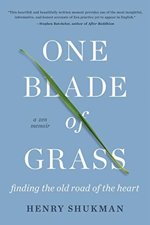 One Blade of Grass: Finding the Old Road of the Heart