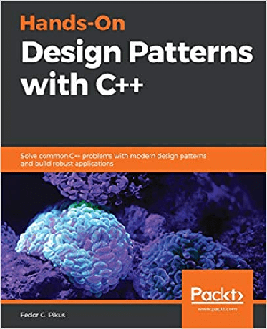 [ FreeCourseWeb ] Hands-On Design Patterns with C + + - Solve common C + + problems with modern design patterns... [Code Files]