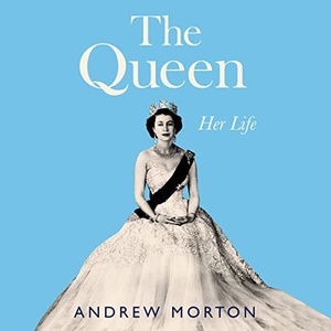 The Queen: Her Life - Andrew Morton - 2022 (Biography) [Audiobook] (miok)
