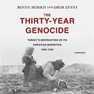 The Thirty-Year Genocide: Turkey’s Destruction of Its Christian Minorities, 1894–1924 - 2019