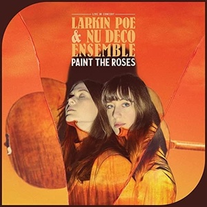 Larkin Poe - Paint The Roses (Live In Concert) (2021) Mp3 320kbps [PMEDIA] ⭐️