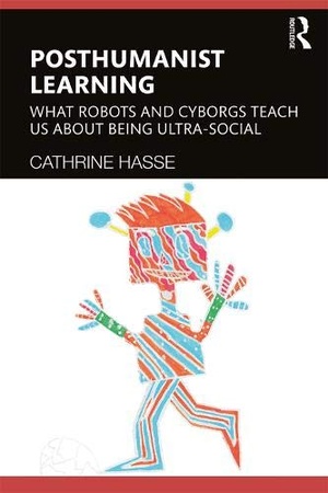 [ DevCourseWeb ] Posthumanist Learning - What Robots and Cyborgs Teach us About Being Ultra-social