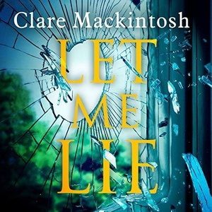 Let Me Lie - Clare Mackintosh - 2018 (Thriller) [Audiobook] (miok) [WWRG]