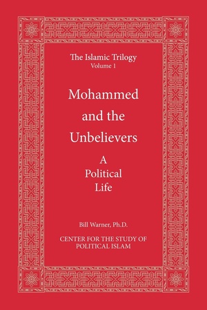 Mohammed and the Unbelievers: The Sira, a Political Biography - Bill Warner epub/mobi