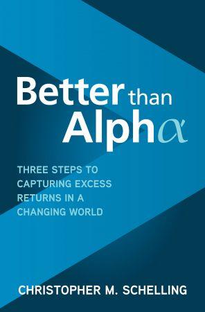 [ CourseWikia ] Better than Alpha - Three Steps to Capturing Excess Returns in a Changing World