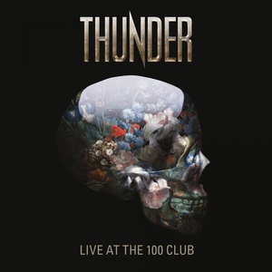 Thunder - Live at the 100 Club (2017 - Hard rock Metal) [Flac 24-44]