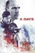 6 Days 2017 1080p WEB DL DD5 1 H264 FGT rarbg