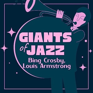 Bing Crosby, Louis Armstrong - Giants of Jazz (2021) Mp3 320kbps [PMEDIA] ⭐️