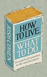 [ TutPig ] How to Live. What To Do. - In search of ourselves in life and literature