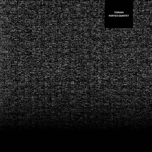 [ambient, jazz] (2021) Portico Quartet - Terrain [FLAC] [DarkAngie]