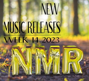 VA - (NMR) New Music Releases - Week 14 2023