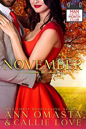 Man of the Month Club: NOVEMBER: A High School Sweethearts, Second Chance Hot Shot of Romance Quickie by Callie Love (Author), Ann Omasta
