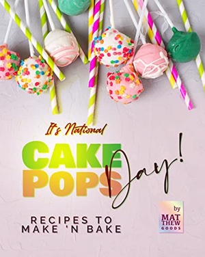 It's National Cake Pops Day! - Recipes to Make 'n Bake