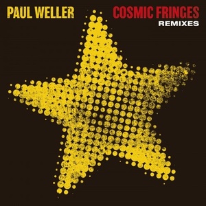 Paul Weller - Cosmic Fringes (Remixes) (2021) Mp3 320kbps [PMEDIA] ⭐️