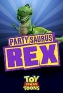 Toy Story Toons: Partysaurus Rex (2012) [BluRay] [1080p] [YTS] [YIFY]