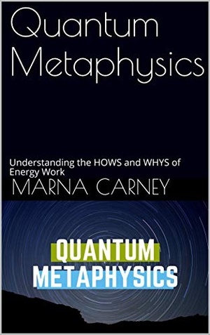 [ FreeCourseWeb ] Quantum Metaphysics - Understanding the HOWS and WHYS of Energy Work