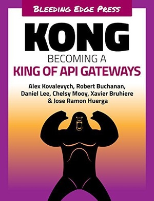 [ FreeCourseWeb ] Kong - Becoming a King of API Gateways