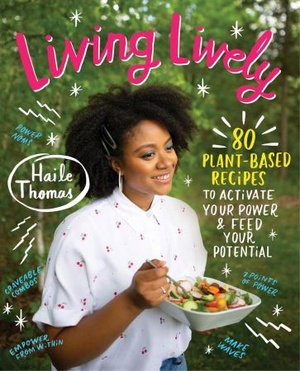 [ FreeCourseWeb ] Living Lively - 80 Plant-Based Recipes to Activate Your Power and Feed Your Potential