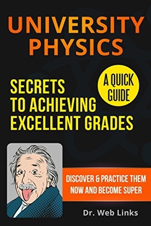 [ FreeCourseWeb ] University Physics- Secrets to Achieving Excellent Grades; A Quick Guide