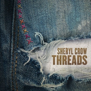 Sheryl Crow - Threads (2019 Soft Rock Pop) [Flac 24-96]
