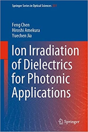 [ FreeCourseWeb ] Ion Irradiation of Dielectrics for Photonic Applications (Springer Series in Optical Sciences