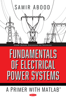 Fundamentals of Electrical Power Systems - A Primer with MATLAB