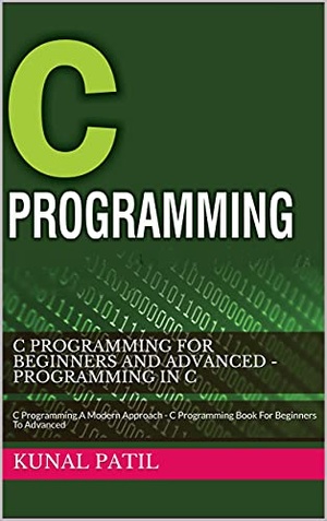 C Programming For Beginners And Advanced - Programming In C - C Programming A Modern Approach {BooksHash}