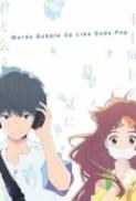 Words Bubble Up Like Soda Pop (2021) (Movie) [BDRip] [1080p Dual Audio HEVC 10 bits] (Cider no You ni Kotoba ga Wakiagaru) - EMBER