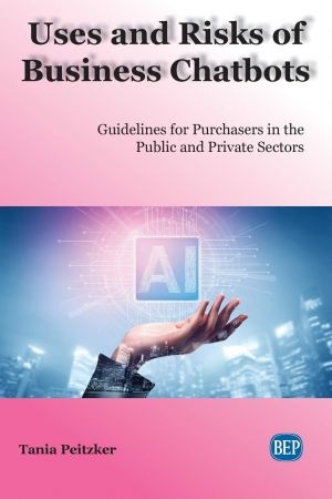 [ FreeCourseWeb ] Uses and Risks of Business Chatbots - Guidelines for Purchasers in the Public and Private Sectors by Tania Peitzker