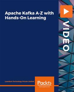 PacktPub | Apache Kafka A-Z with Hands-On Learning [Video] [FCO]