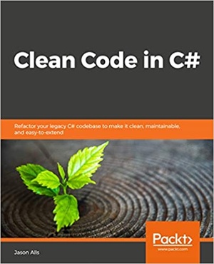 [ FreeCourseWeb ] Clean Code in C# - Refactor your legacy C# code base and improve application performance by applying best practices