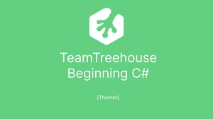 TeamTreehouse - Beginning C Sharp (Track) [Thomas]