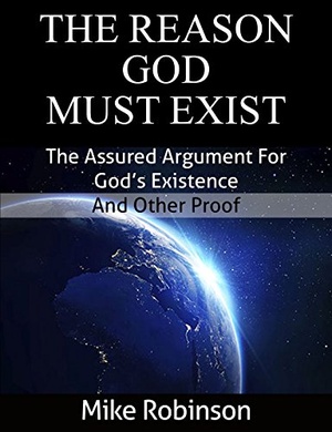 The Reason God Must Exist - Mike Robinson epub/mobi