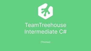 TeamTreehouse - Intermediate C Sharp (Track) [Thomas]
