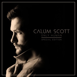 Calum Scott - Only Human (Special Edition) (2018) [320 KBPS][pradyutvam]