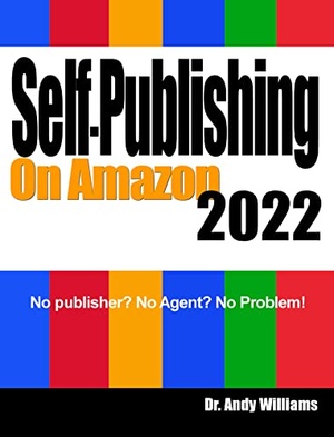 Self-Publishing on Amazon 2022 - No Publisher- No Agent- No Problem!