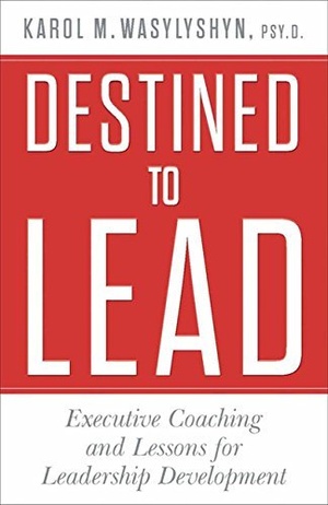 [ FreeCourseWeb ] Destined to Lead- Executive Coaching and Lessons for Leadership Development [True PDF]