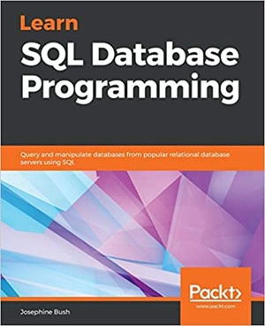 [ FreeCourseWeb ] Learn SQL Database Programming - Query and manipulate databases from popular relational database servers using SQL
