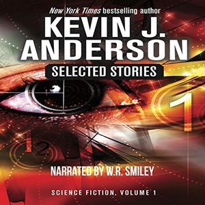 Selected Stories: Science Fiction Vol. 1 - Kevin J. Anderson - 2019 (Sci-Fi) [Audiobook] (miok)