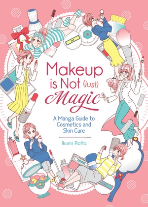 Makeup Is Not (Just) Magic - A Manga Guide to Cosmetics and Skin Care (2020) (Digital) (danke-Empire).cbz [ettv] (- Nem -)