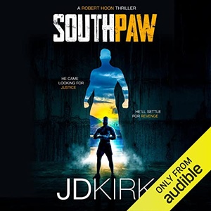 Southpaw: Robert Hoon, Book 2 - JD Kirk - 2022 (Mystery) [Audiobook] (miok)