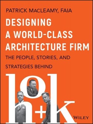 [ DevCourseWeb ] Designing a World-Class Architecture Firm - The People, Stories, and Strategies Behind HOK (True EPUB)