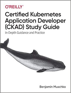 [ DevCourseWeb ] Certified Kubernetes Application Developer (CKAD) Study Guide - In-Depth Guidance and Practice