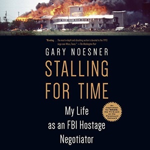 Stalling for Time: My Life as an FBI Hostage Negotiator - Gary Noesner - 2018 (Memoirs) [Audiobook] (miok) [WWRG]