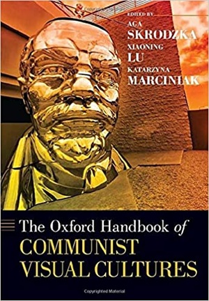 The Oxford Handbook of Communist Visual Cultures