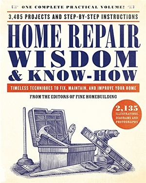 Home Repair Wisdom and Know How Timeless Techniques to Fix Maintain and Improve Your Home 2017 Epub Gooner