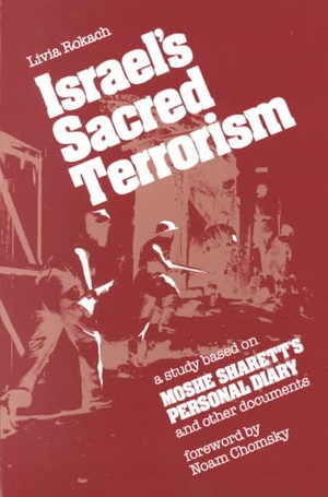 Livia Rokach - Israel's Sacred Terrorism: A Study Based on Moshe Sharett's Personal Diary and Other Documents (1985) pdf