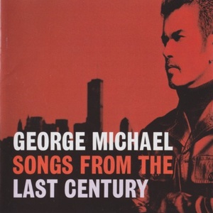 George Michael - Songs From The Last Century (1999) Flac