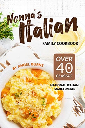 [ FreeCourseWeb ] Nonna's Italian Family Cookbook- Over 40 Classic National Italian Family Meals